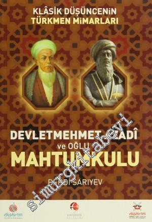 Klasik Düşüncenin Türkmen Mimarları: Devletmehmet Azadi ve Oğlu Mahtum