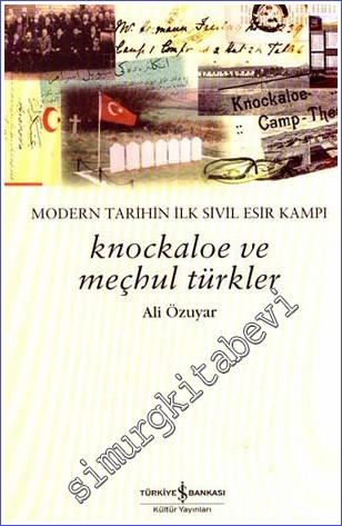 Knockaloe ve Meçhul Türkler: Modern Tarihin İlk Sivil Esir Kampı