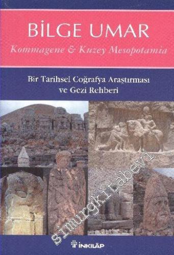 Kommagene-Kuzey Mesopotamia: Bir Tarihsel Coğrafya Araştırması ve Gezi