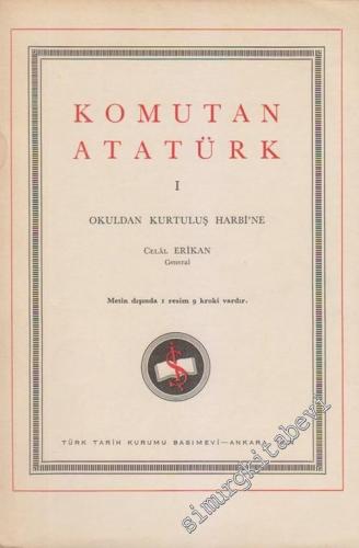 Komutan Atatürk I: Okuldan Kurtuluş Harbi'ne