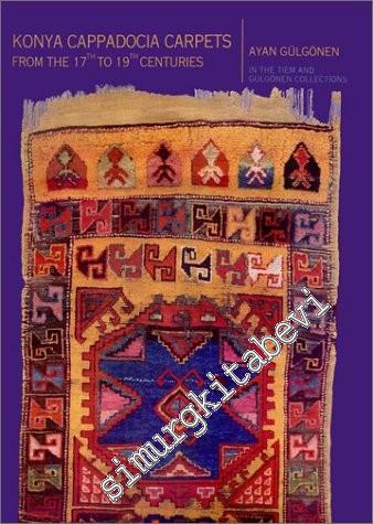 Konya Cappadocia Carpets From The 17 th To 19 th Centuries CİLTLİ