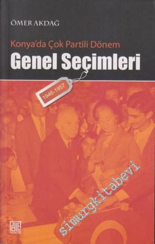 Konya'da Çok Partili Dönem Genel Seçimleri: 1946 - 1957