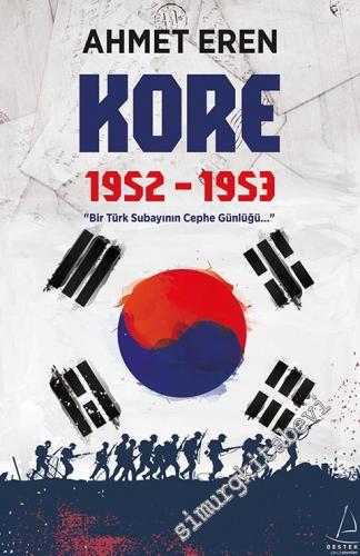 Kore 1952 - 1953: Bir Türk Subayının Cephe Günlüğü