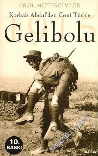 Korkak Abdul'den Coni Türk'e Gelibolu 1915