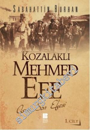Kozalaklı Mehmed Efe: Asrın Son Efesi - 1. Cilt