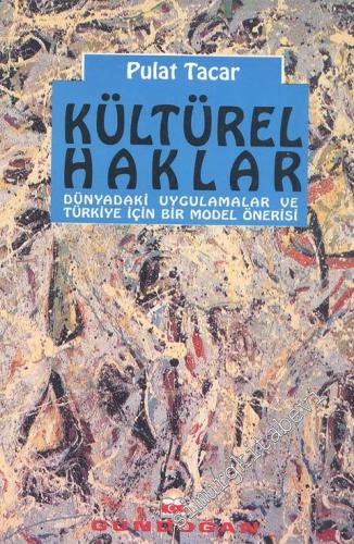 Kültürel Haklar: Dünyadaki Uygulamalar ve Türkiye İçin Bir Model Öneri