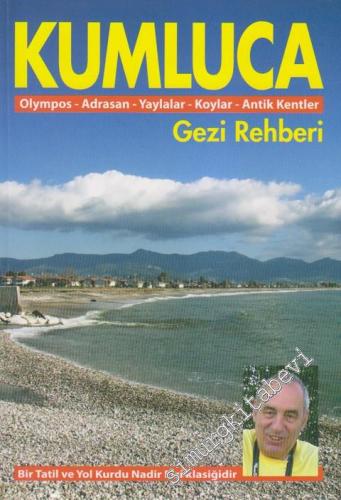 Kumluca Gezi Rehberi: Olympos - Adrasan - Yaylalar - Koylar - Antik Ke