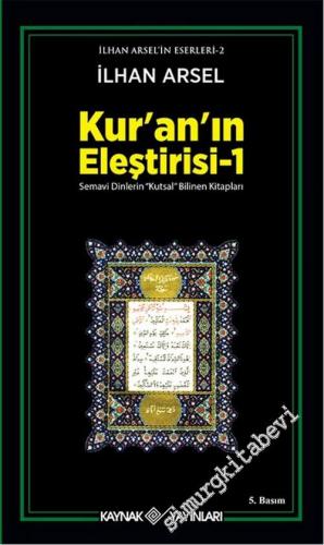 Kur'an'ın Eleştirisi 1: Semavi Dinlerin “ Kutsal ” Bilinen Kitapları