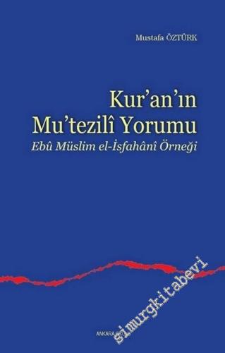 Kuran'ın Mutezili Yorumu: Ebu Müslim el-Isfahani Örneği