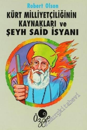 Kürt Milliyetçiliğinin Kaynakları ve Şeyh Said İsyanı 1880 - 1925
