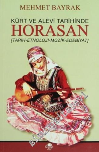 Kürt ve Alevi Tarihinde Horasan: Tarih - Etnoloji - Müzik - Edebiyat