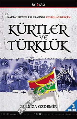 Kürtler ve Türkler: Kart - Kurt Sesleri Arasında Kaybolan Gerçek