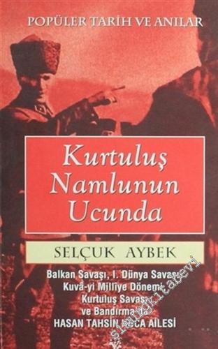 Kurtuluş Namlunun Ucunda: Popüler Tarih ve Anılar ( Balkan Savaşı, 1. 