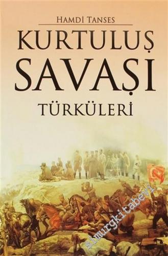 Kurtuluş Savaşı Türküleri: Notaları ve Sözleriyle Ağıtlar, Destanlar, 