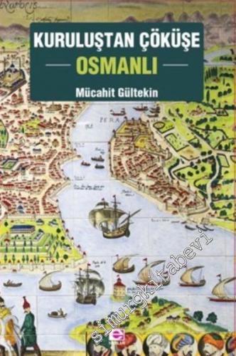 Kuruluştan Çöküşe Osmanlı