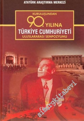 Kuruluşundan 90. Yılına Türkiye Cumhuriyeti Uluslararası Sempozyumu Bi
