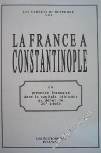 La France à Constantinople ou Presence Française dans la Capitale Otto