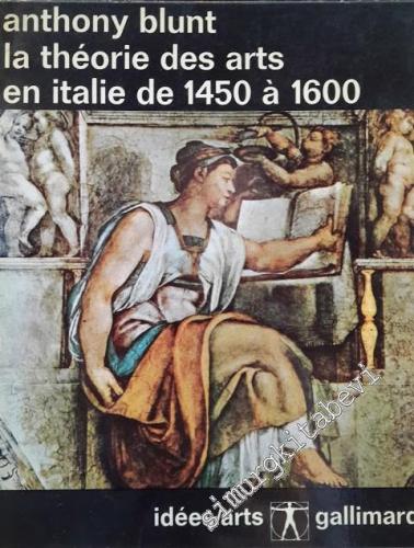 La Théorie des Arts en Italie. 1450 - 1600