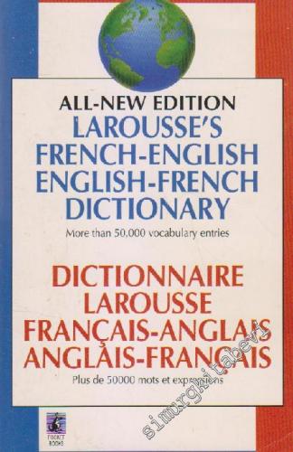 Larousse's French - English, English - French Dictionary: All-New Edit