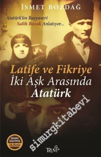Latife ve Fikriye: İki Aşk Arasında Atatürk - Atatürk'ün Başyaveri Sal