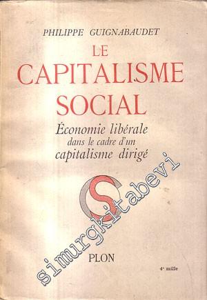 Le Capitalisme Social: Economie Liberale dans Le Cadre d'Un Capitalism