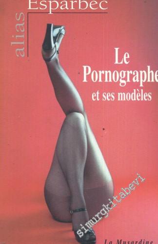 Le Pornographe et Ses Modéles