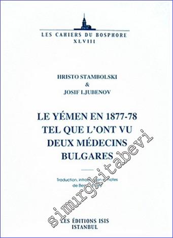 Le Yemen En 1877 - 78 Tel Que l'Ont Vu Deux Medecins Bulgares