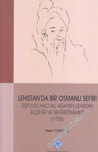 Lehistan'da Bir Osmanlı Sefiri Ziştovili Hacı Ali Ağa'nın Lehistan Elç