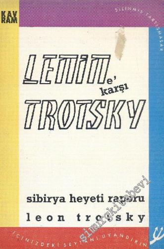 Lenin'e Karşı Trotsky (Sibirya Heyeti Raporu)