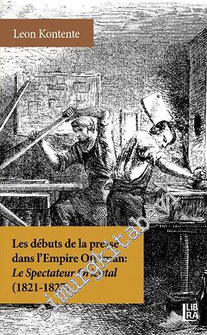 Les Débuts de la Presse dans l'Empire Ottoman: Le Spectateur Oriental 