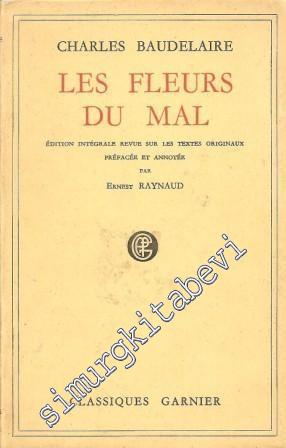 Les Fleurs du Mal: Edition Integrale Revue sur les Textes Originaux