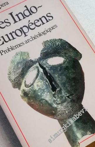 Les Indo-Européens: Problèmes Archéologiques