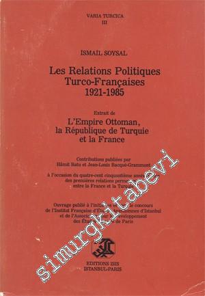 Les Relations Politiques Turco - Françaises 1921 - 1985: L'Empire Otto