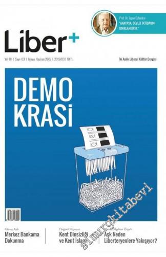 Liber Plus İki Aylık Liberal Kültür Dergisi - Dosya: Demokrasi - Sayı: