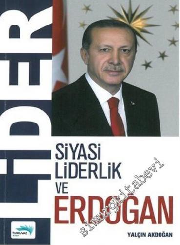 Lider: Siyasi Liderlik ve Erdoğan