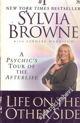 Life On The Other Side, A Psychic's Tour Of The Afterlife