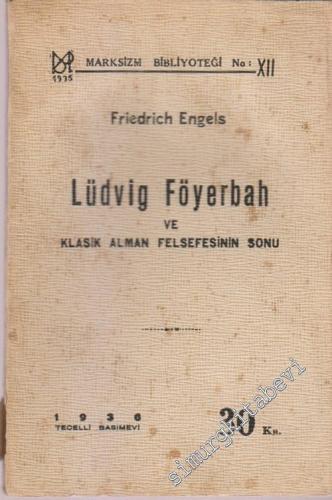 [ Ludwig Feuerbach ] Lüdvig Föyerbah ve Klasik Alman Felsefesinin Sonu