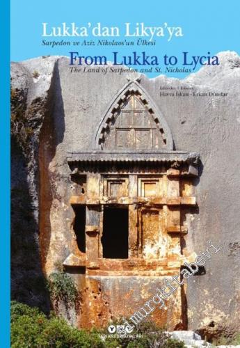 Lukka'dan Lykia'ya: Sarpedon ve Aziz Nikolaos'un Ülkesi = From Lukka t