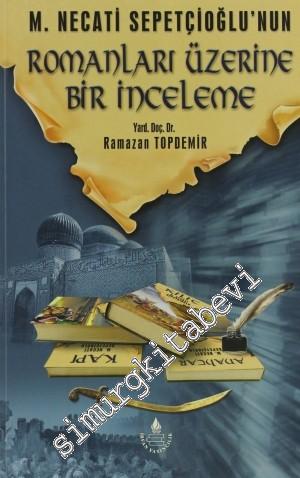 M. Necati Sepetçioğlu'nun Romanları Üzerine Bir İnceleme: Dünkü Türkiy