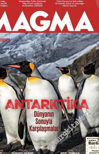 Magma Yeryüzü Dergisi - Dosya: Antartika: Dünyanın Sonuyla Karşılaşmal