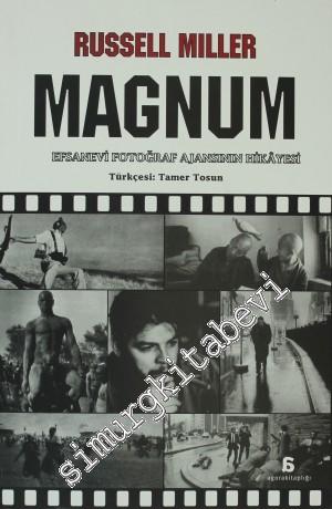 Magnum: Efsanevi Fotoğraf Ajansının Hikayesi
