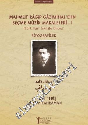 Mahmut Ragıp Gazimihal'den Seçme Müzik Makaleleri - 1: Biyografiler ( 