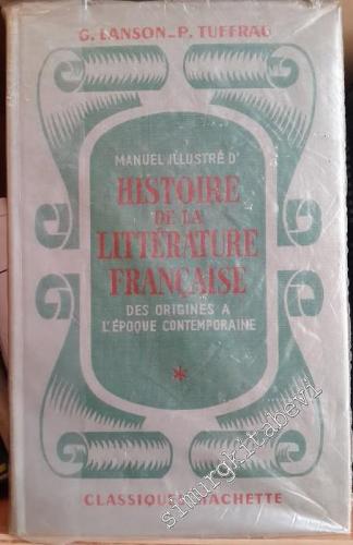 Manuel Illustré d'Histoire de la Litterature Française: Des Origine à 
