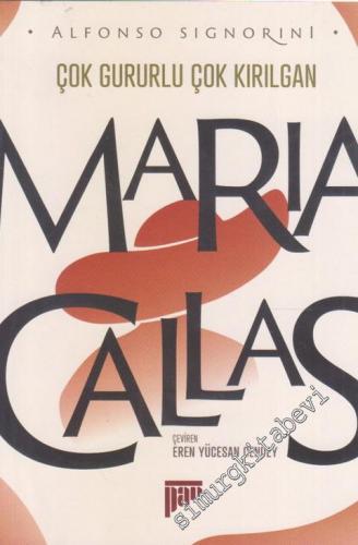 Maria Callas: Çok Gururlu Çok Kırılgan