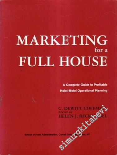Marketing For A Full House: A Complete Guide To Profitable Hotel - Mot