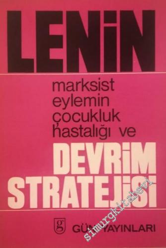 Marksist Eylemin Çocukluk Hastalığı ve Devrim Stratejisi