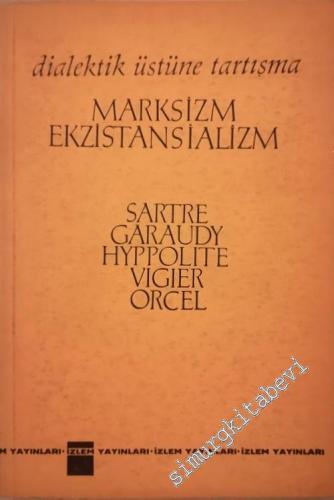 Marksizm ve Ekzistansializm - Dialektik Üzerine Tartışma