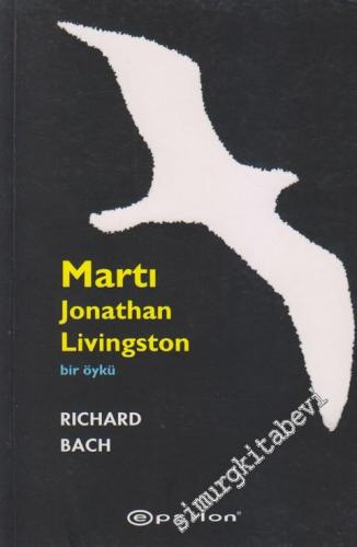 Martı Jonathan Livingston - Bir Öykü (Dördüncü Bölüm İlavesiyle)