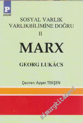 Marx: Sosyal Varlık Varlıkbilimine Doğru 2