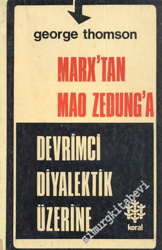 Marx'tan Mao Zedung'a: Devrimci Diyalektik Üzerine